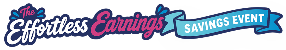 Effortless Earnings Savings Event